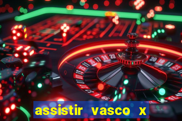 assistir vasco x cruzeiro ao vivo hd